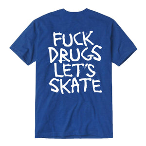 Heroin Skate boards Fuck Drugs Lets Skate T Shirt in Blue
