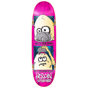 Heroin Skateboard deck brain on eggs model