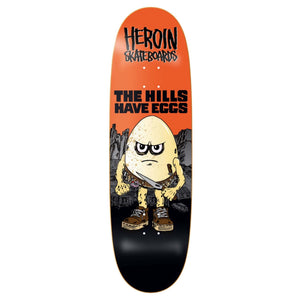 heroin skateboard deck with Hills have eggs graphics 